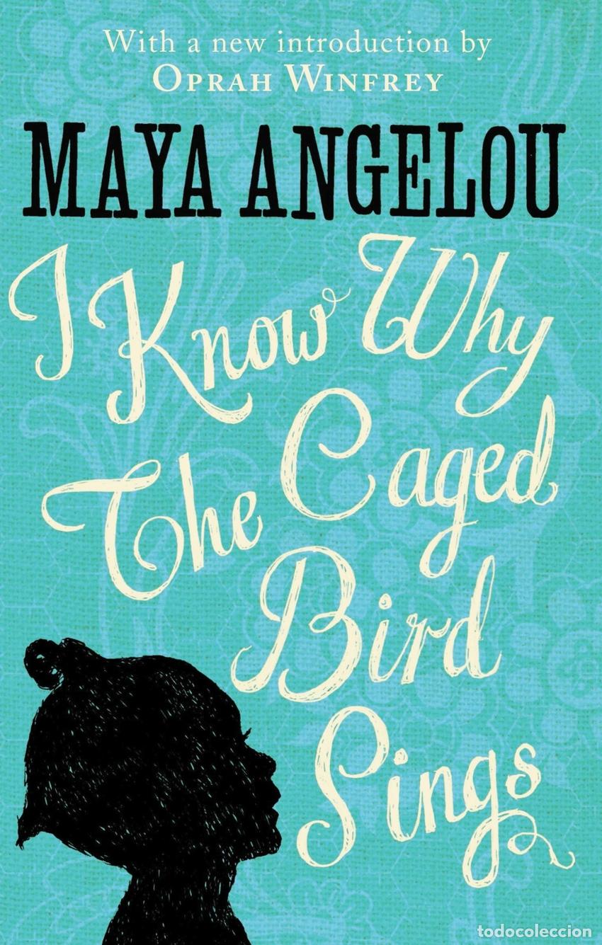 Libros: I KNOW WHY THE CAGED BIRD SINGS - Maya Angelou