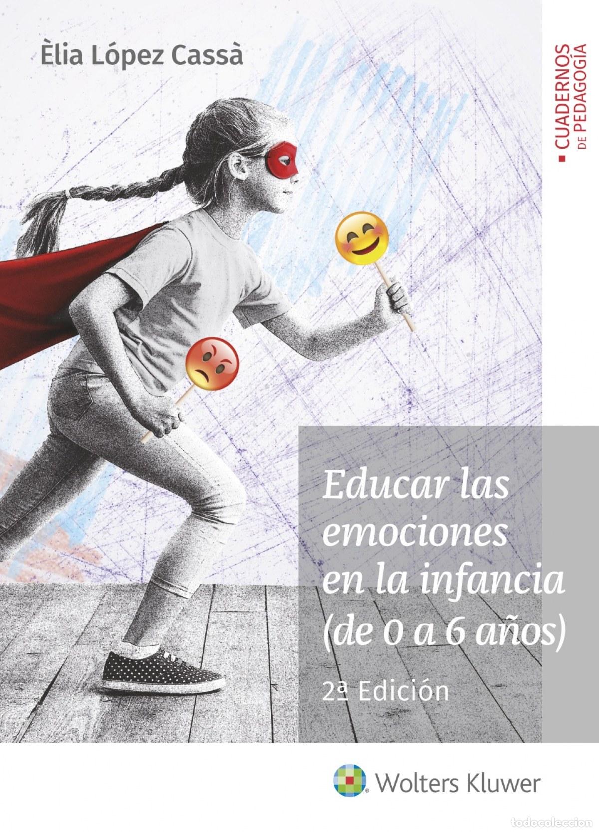 Libros: EDUCAR LAS EMOCIONES EN LA INFANCIA (DE 0 A 6 A&Ntilde;OS) - L&oacute;pez Cass&agrave;, &Egrave;lia