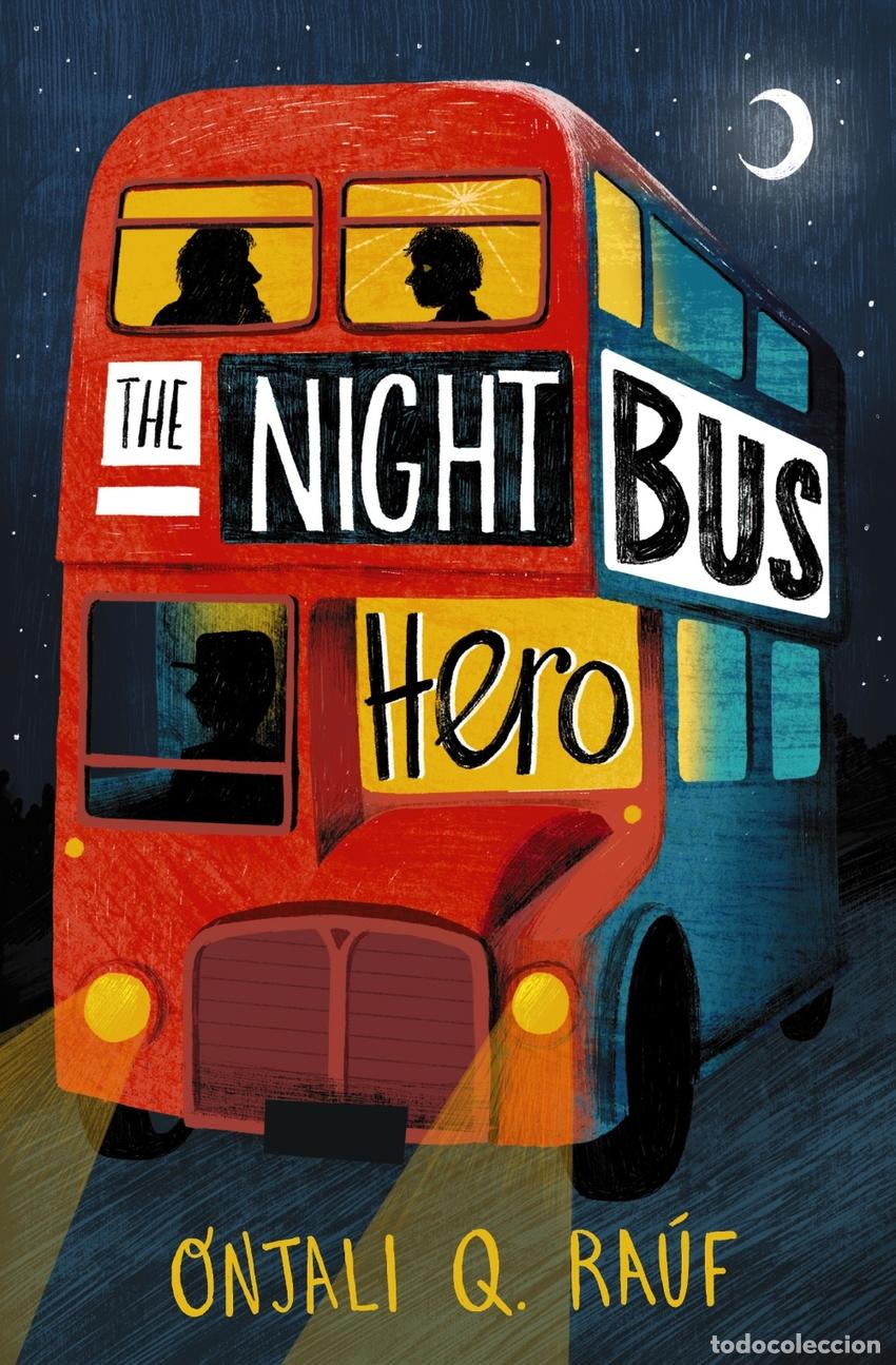 Libros: THE NIGHT BUS HERO - Ra&uacute;f, Onjali Q