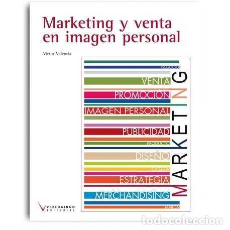 Libros: MARKETING Y VENTA EN IMAGEN PERSONAL - VALENCIA L&Oacute;PEZ, VICTOR