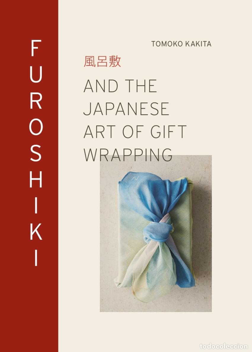 Livres: FUROSHIKI - AND THE JAPANESE ART OF GIFT WRAPPING - Kakita, Tomoko