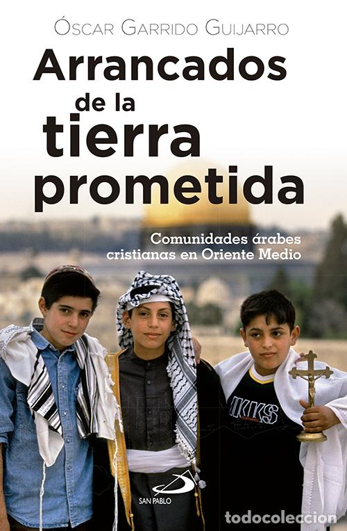 Libri: ARRANCADOS DE LA TIERRA PROMETIDA - Garrido Guijarro, &Oacute;scar