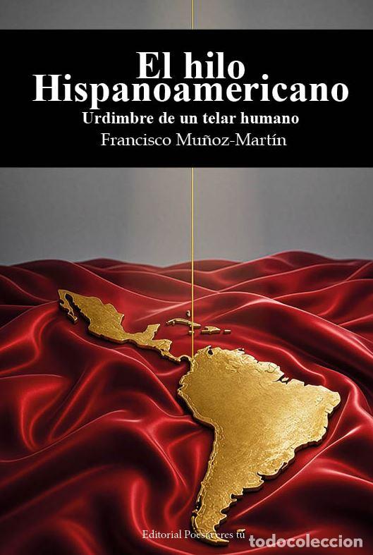 Libros: EL HILO HISPANOAMERICANO - Mu&ntilde;oz Mart&iacute;n, Francisco