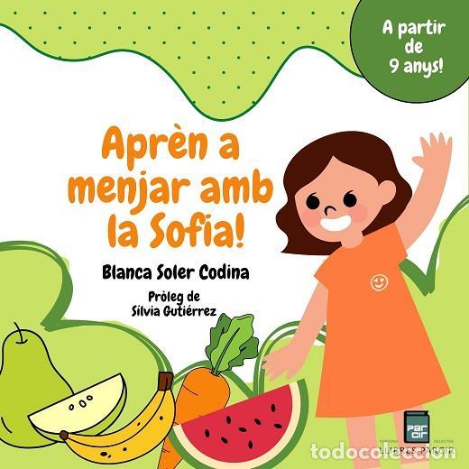 Libros: APR&Egrave;N A MENJAR AMB LA SOFIA! - Soler Codina, Blanca