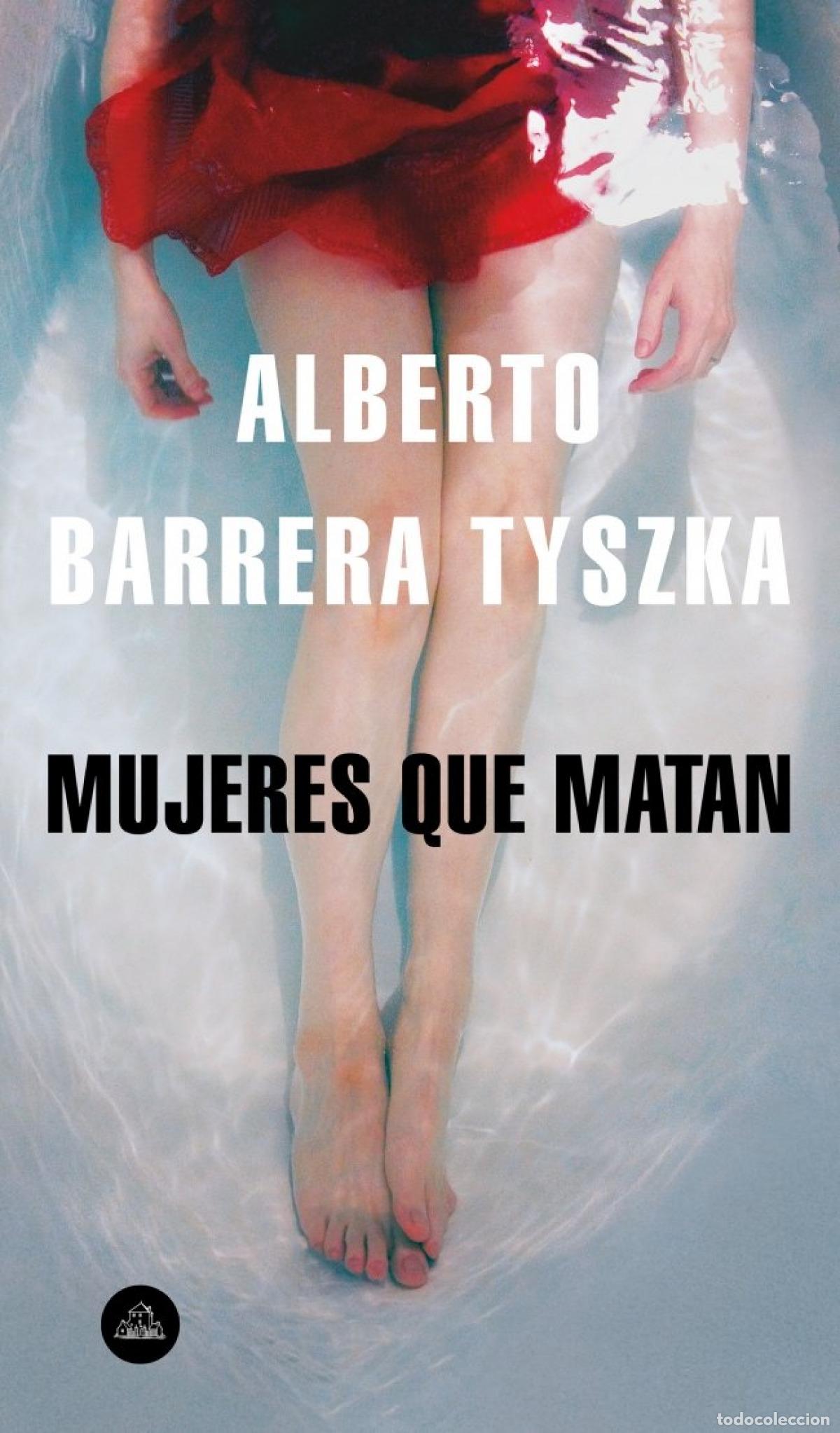 Libros: MUJERES QUE MATAN - Barrera Tyszka, Alberto