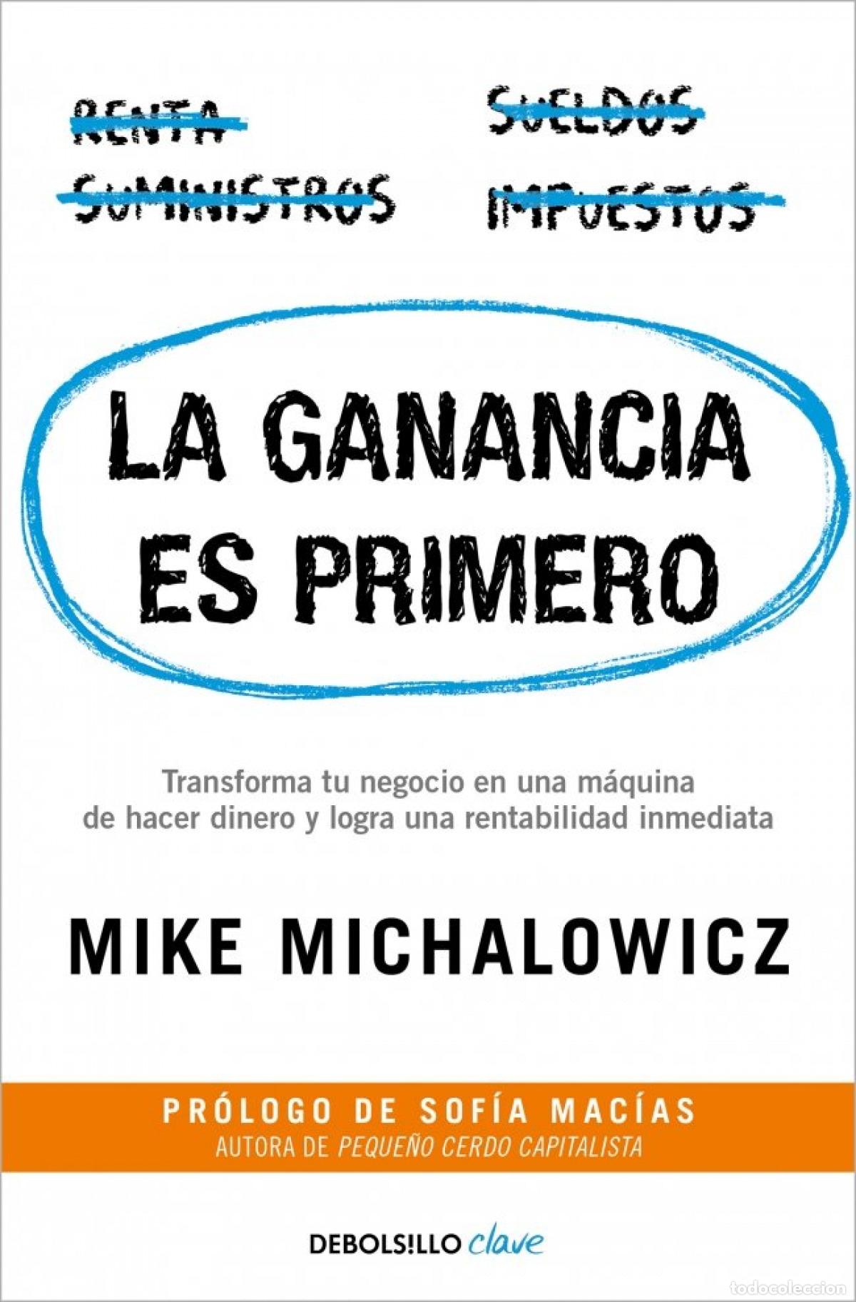 Libri: LA GANANCIA ES PRIMERO - Michalowicz, Mike