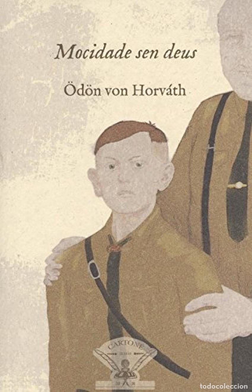 Libri: MOCIDADE SEN DEUS - Von Horv&aacute;th, &Ouml;d&ouml;n