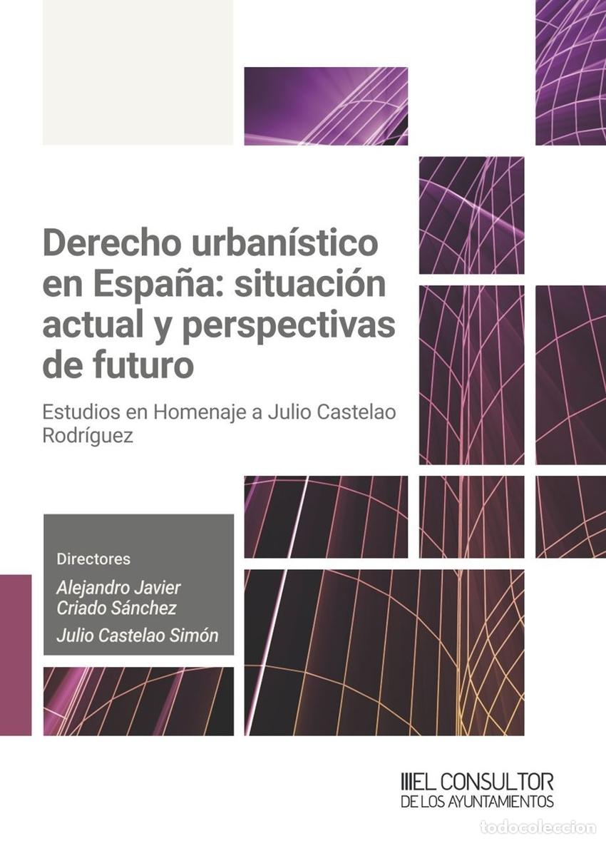 Libros: DERECHO URBAN&Iacute;STICO EN ESPA&Ntilde;A: SITUACI&Oacute;N ACTUAL Y PERSPECTIVAS DE FUTURO - Criado S&aacute;nchez, Alejadro