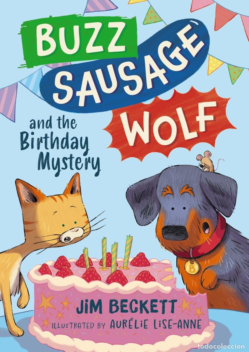 Libros: BUZZ SAUSAGE WOLF AND THE BIRTHDAY MYSTERY - BECKETT, JIM