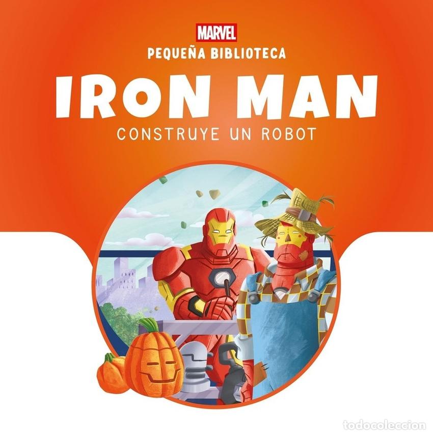books: PEQUE&Ntilde;A BIBLIOTECA DISNEY. IRON MAN CONSTRUYE UN ROBOT - MARVEL