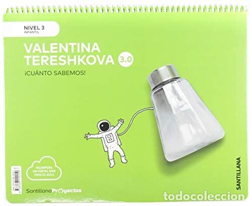 books: Valentina Tereshkova, nivel 3 Infantil &iexcl;Cu&aacute;nto Sabemos! 3.0 : Santillana Proyectos - Various
