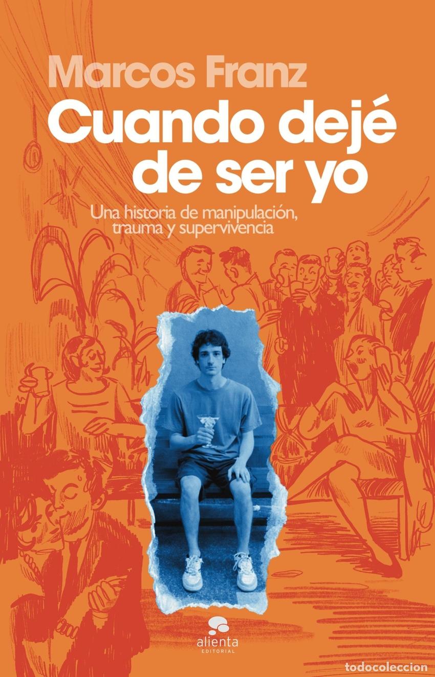 Libros: CUANDO DEJ&Eacute; DE SER YO - FRANZ, MARCOS