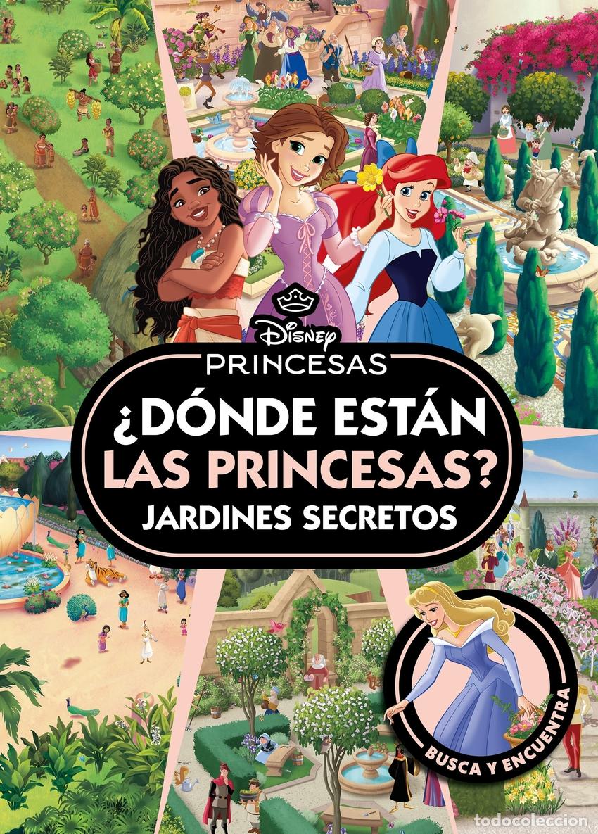 Libros: PRINCESAS. &iquest;D&Oacute;NDE EST&Aacute;N LAS PRINCESAS? JARDINES SECRETOS - Disney