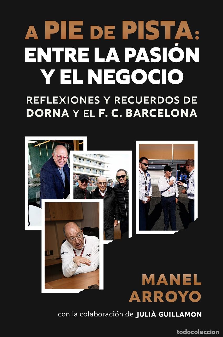 Libros: A PIE DE PISTA: ENTRE LA PASI&Oacute;N Y EL NEGOCIO - ARROYO, MANEL
