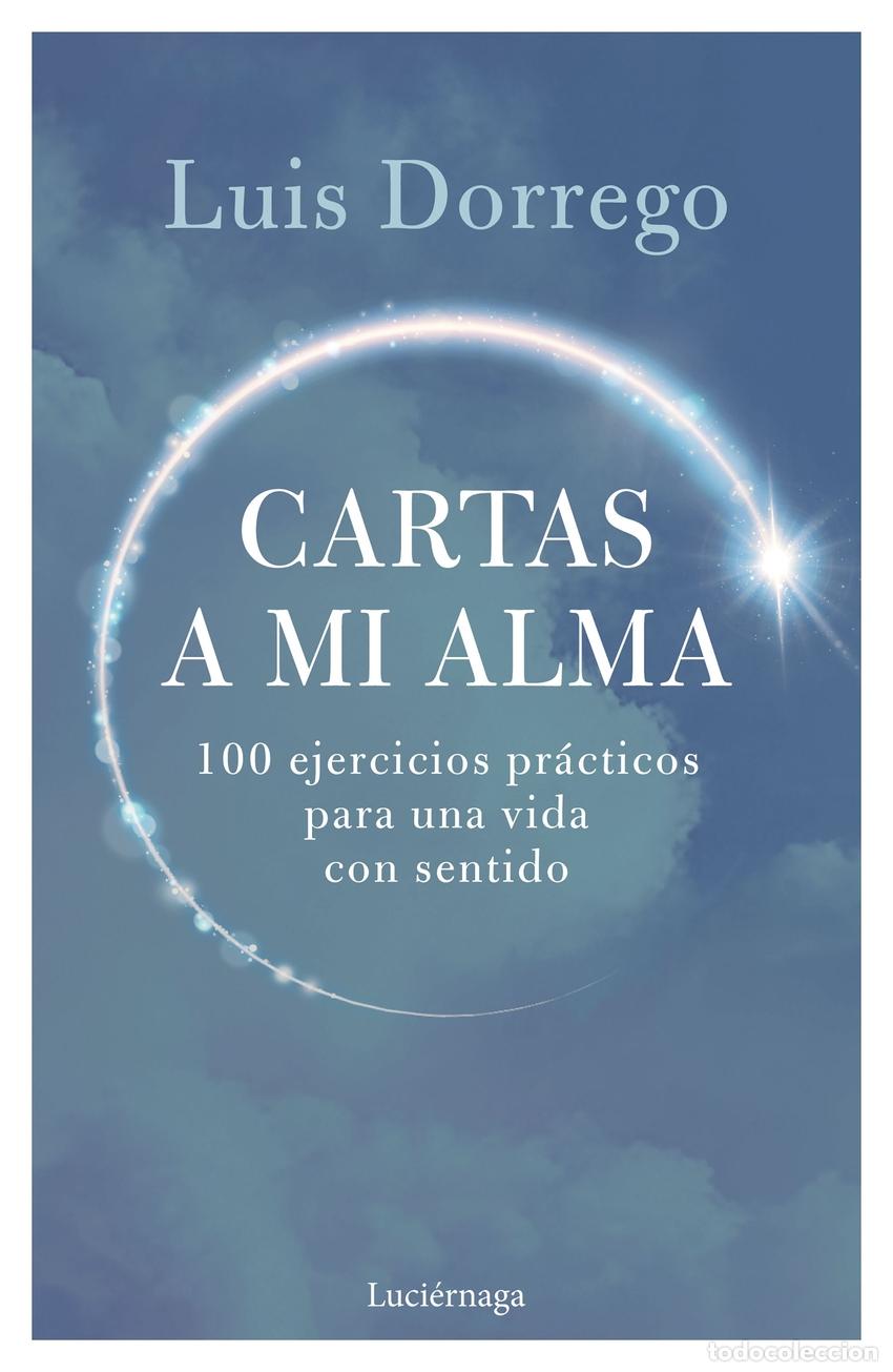 Libros: CARTAS A MI ALMA - DORREGO, LUIS