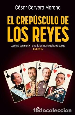 Libros: EL CREP&Uacute;SCULO DE LOS REYES - CERVERA MORENO, CESAR