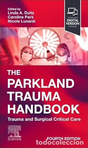 Libros: THE PARKLAND TRAUMA HANDBOOK:TRAUMA AND SURGICAL CRITICAL - Ingles