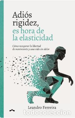 Libros: ADI&Oacute;S RIGIDEZ, ES HORA DE LA ELASTICIDAD - Ferreira Moraes, Leandro