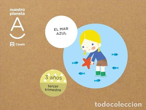 Libros: El mar azul. Nuestro planeta A 3 a&ntilde;os 3T - Montero Honorato, Marta