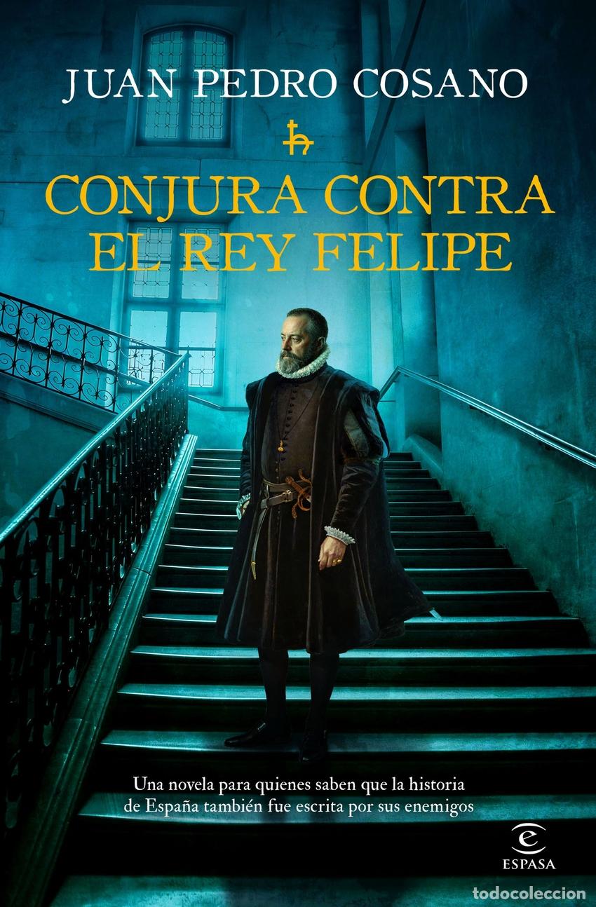 Libros: CONJURA CONTRA EL REY FELIPE - COSANO, JUAN PEDRO