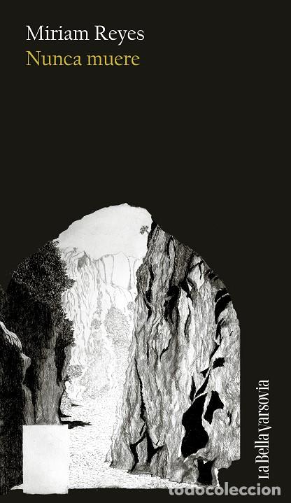 Libros: NUNCA MUERE - REYES, MIRIAM