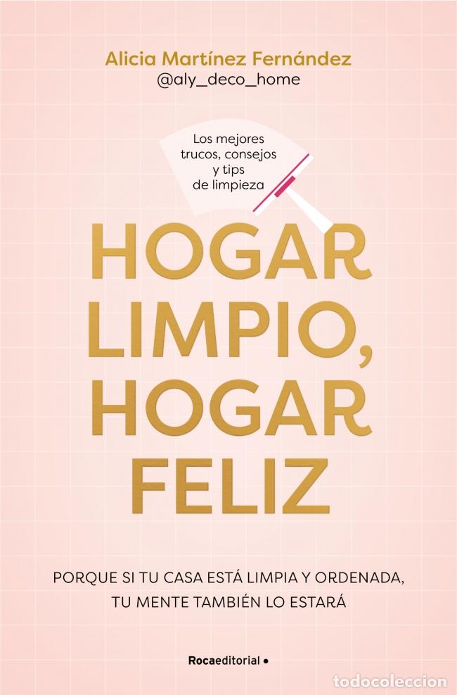 B&uuml;cher: HOGAR LIMPIO, HOGAR FELIZ - Alicia Mart&iacute;nez Fern&aacute;ndez