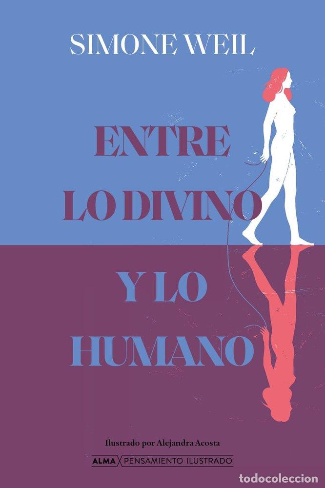 Libros: ENTRE LO DIVINO Y LO HUMANO - WEIL, SIMONE