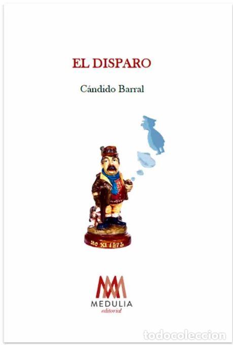 Libri: EL DISPARO - BARRAL ALVARELLOS, CANDIDO