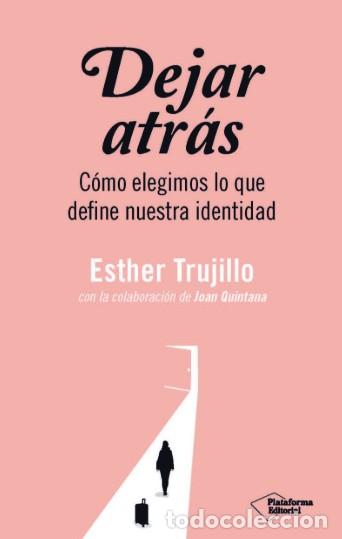 Libros: DEJAR ATRAS - TRUJILLO, ESTHER