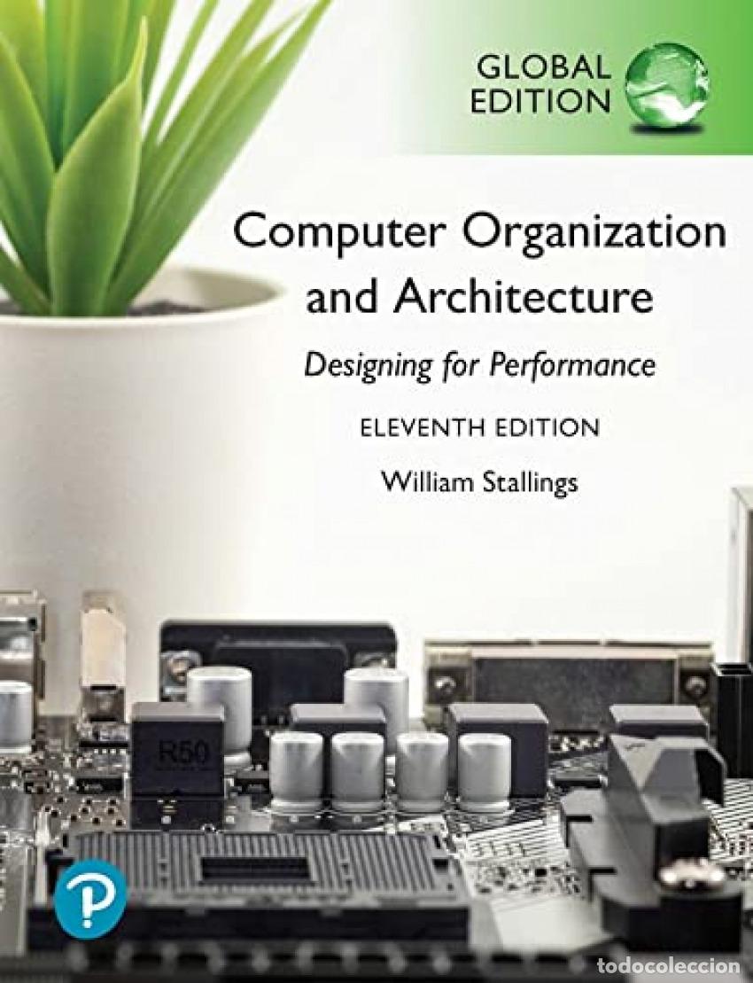 Libros: COMPUTER ORGANIZATION AND ARCHITECTURE, GLOBAL EDITION - STALLINGS, WILLIAM