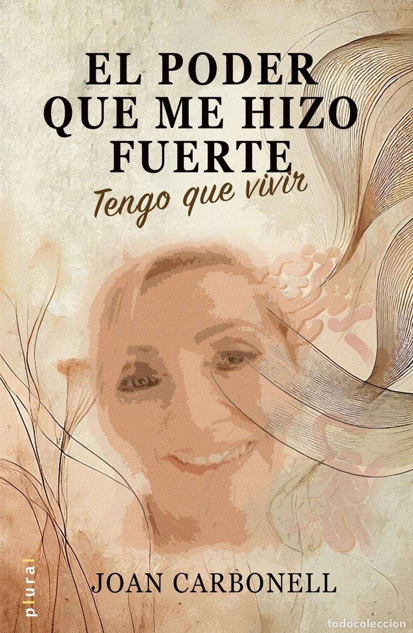 Libros: PODER QUE ME HIZO FUERTE, EL - CARBONELL MATAS, JOAN