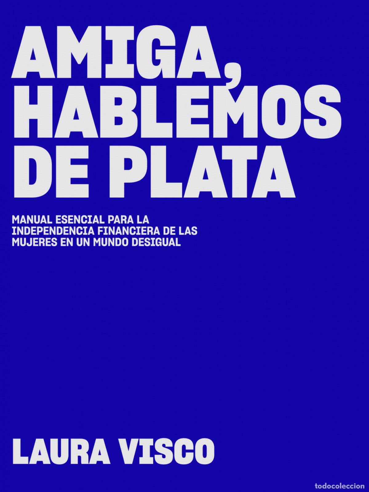 Libros: AMIGA HABLEMOS DE PLATA - Visco, Laura