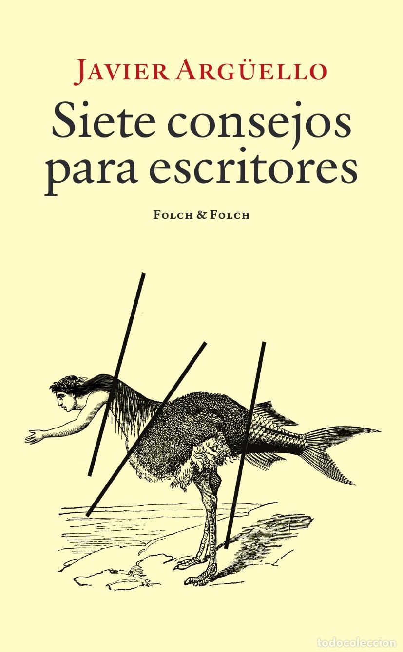 Libros: SIETE CONSEJOS PARA ESCRITORES - ARGUELLO, JAVIER