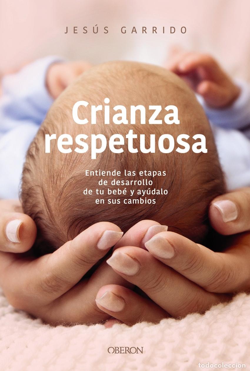 Libros: CRIANZA RESPETUOSA - GARRIDO, JESUS