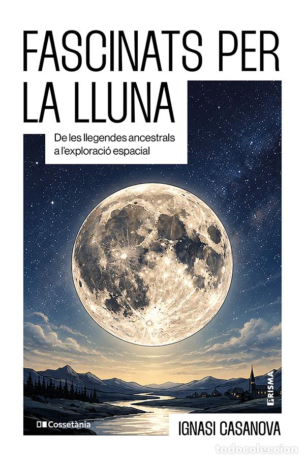 Libros: (CAT).FASCINATS PER LA LLUNA - IGNASI CASANOVA