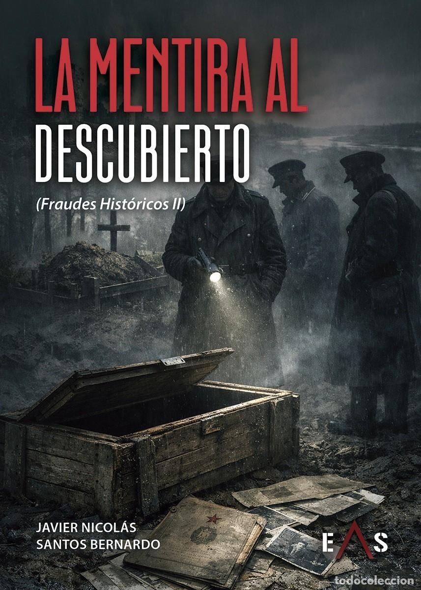 Libros: LA MENTIRA AL DESCUBIERTO (Fraudes Hist&oacute;ricos II) POR JAVIER NICOL&Aacute;S y SANTOS BERNARDO PR&Oacute;LOGO MANUE