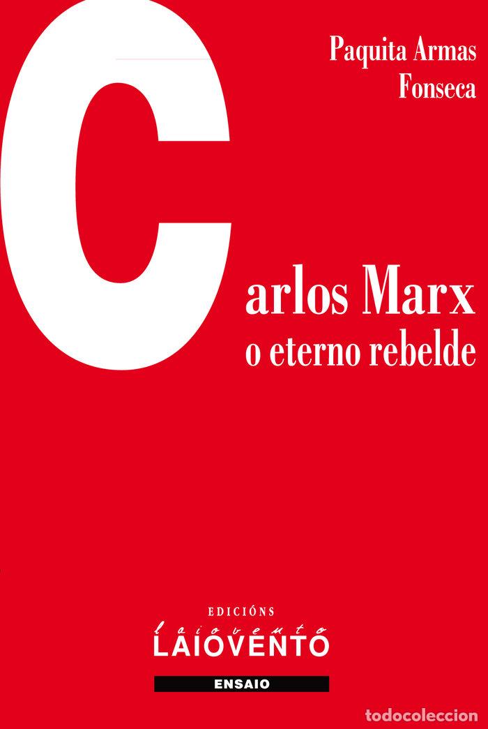 B&uuml;cher: CARLOS MARX: O ETERNO REBELDE - ARMAS FONSECA, PAQUITA