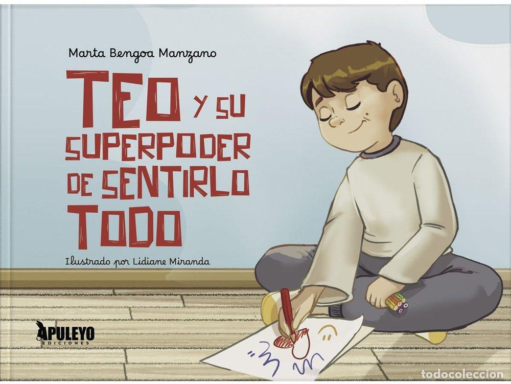 B&uuml;cher: TEO Y SU SUPERPODER DE SENTIRLO TODO - BENGOA MANZANO, MARTA