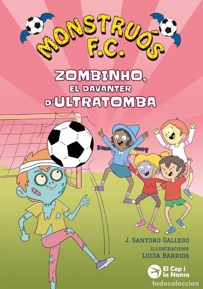 Libros: MONSTRUOS F C ZOMBINHO EL DAVANTER DULTRATOMBA - SANTORO GALLEGO, J.