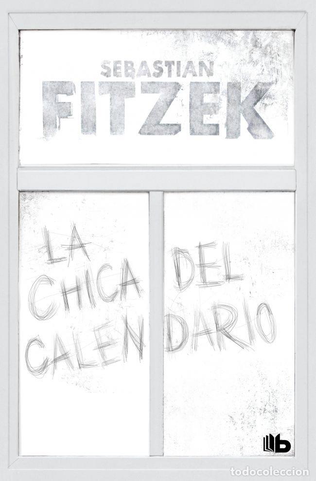 books: LA CHICA DEL CALENDARIO - SEBASTIAN FITZEK