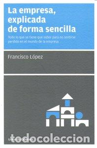 books: EMPRESA EXPLICADA DE FORMA SENCILLA,LA - L&Oacute;PEZ MART&Iacute;NEZ, FRANCISCO