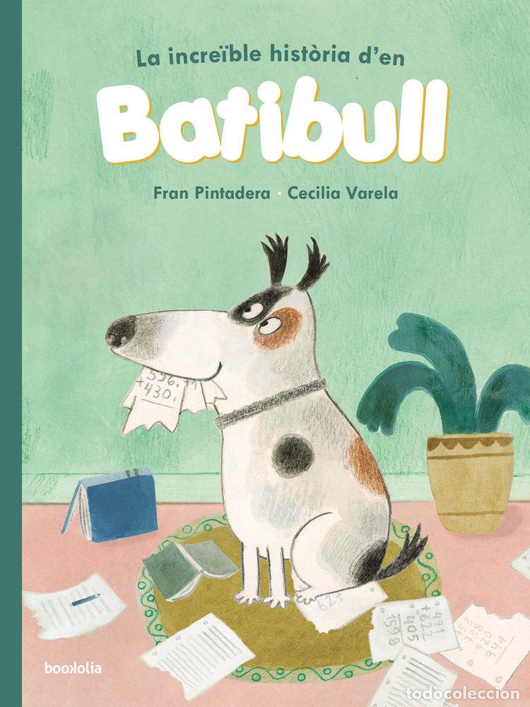 Libri: LA INCREIBLE HISTORIA D''EN BATIBULL - PINTADERA, FRAN