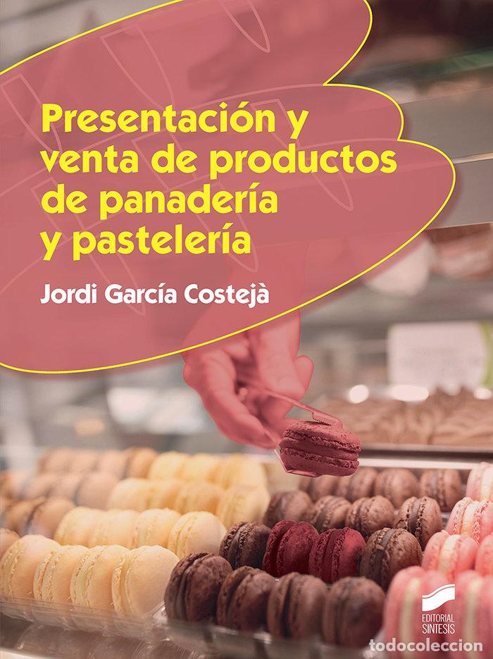 Libri: PRESENTACION VENTA PRODUCTOS PANADERIA PASTELERIA - GARC&Iacute;A COSTEJ&Agrave;, JORDI