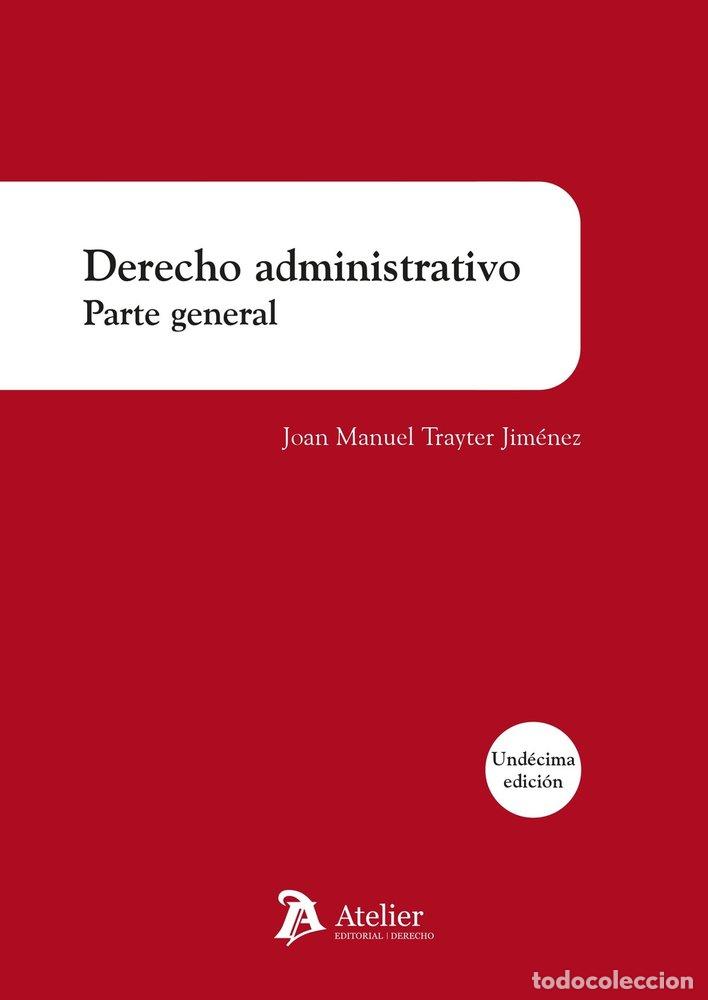 Libri: DERECHO ADMINISTRATIVO PARTE GENERAL 11&ordf; EDICION - JOAN MANUEL TRAYTER JIMENEZ