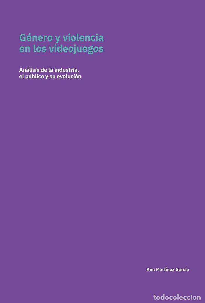 Libri: GENERO Y VIOLENCIA EN LOS VIDEOJUEGOS. - MARTINEZ GARCIA, KIM