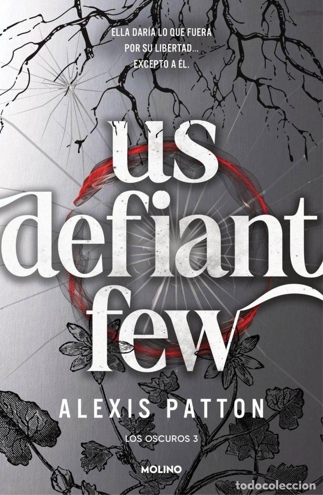 Livros: US DEFIANT FEW LOS OSCUROS 3 - ALEXIS PATTON