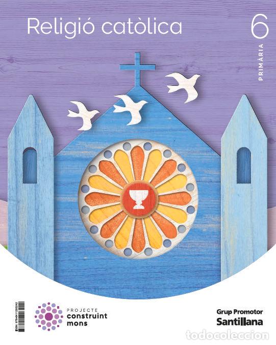 Livros: RELIGION 6&ordm;EP CATALAN 23 CONSTRUYENDO MUNDOS - AA.VV