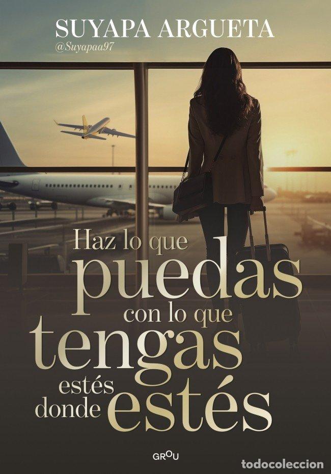 books: HAZ LO QUE PUEDAS CON LO QUE TENGAS ESTES DONDE ESTES - SUYAPA ORELLANA