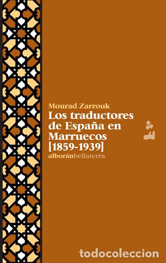 books: TRADUCTORES DE ESPA&Ntilde;A EN MARRUECOS 1859-1939,LOS - ZARROUK, MOURAD