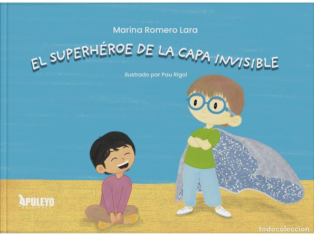 Libri: EL SUPERHEROE DE LA CAPA INVISIBLE - ROMERO LARA, MARINA